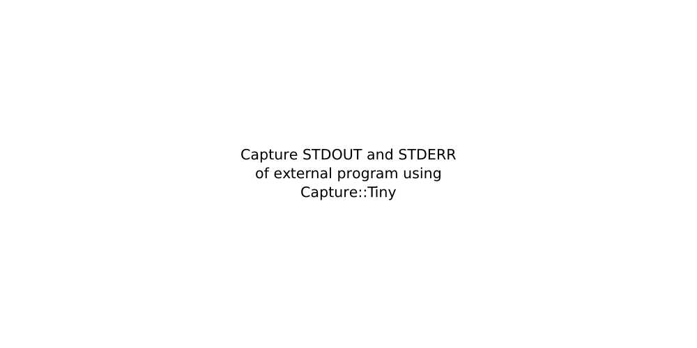 Capture STDOUT and STDERR of external program using Capture::Tiny