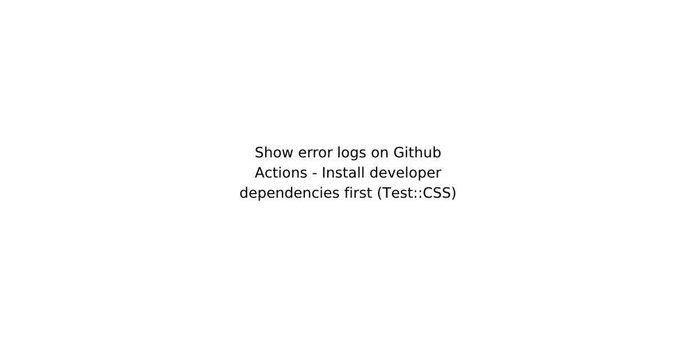 Show error logs on Github Actions - Install developer dependencies ...