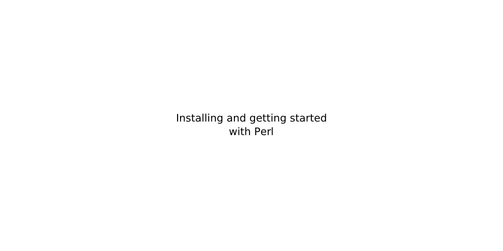 Installing and getting started with Perl